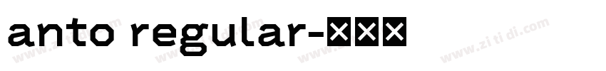 anto regular字体转换 anto regular字体转换